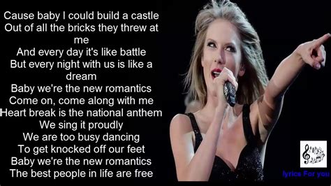 Baby, we’re the new romantics. Come on, come along with me. Heart break is the national anthem. We sing it proudly. We are too busy dancing. To get knocked off our feet. Baby, we’re the new romantics. The best people in life are free. So come on, come along with me.